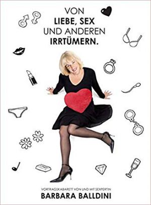 Barbara Balldini - Von Liebe, Sex und anderen Irrtümern Barbara Balldini - Von Liebe, Sex und anderen Irrtümern